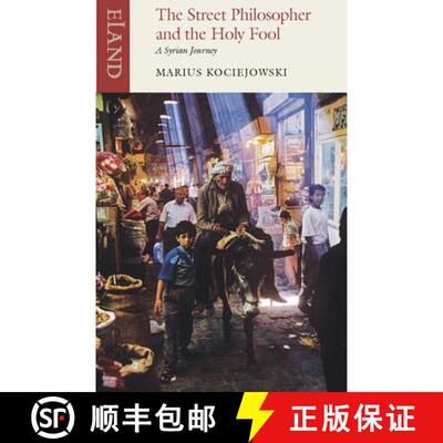 【3-4周达】The Street Philosopher and the Holy Fool: A Syrian Journey [9781780600727]