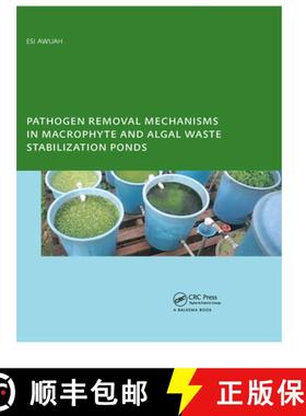 【3-4周达】Pathogen Removal Mechanisms in Macrophyte and Algal Waste Stabilization Ponds: PhD: UNESCO... [9780415416955]