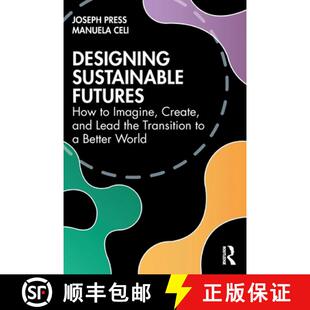 【3-4周达】Designing Sustainable Futures: How to Imagine, Create, and Lead the Transition to a Better... [9781032588384]
