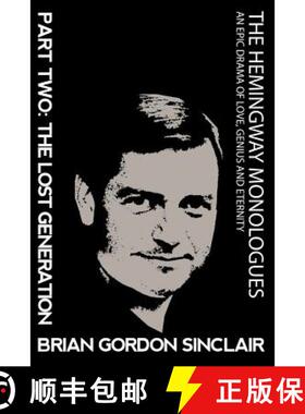 【3-4周达】The Hemingway Monologues: An Epic Drama of Love, Genius and Eternity: Part Two: The Lost G... [9780692450307]