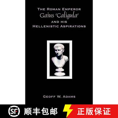 【3-4周达】The Roman Emperor Gaius 'Caligula' and His Hellenistic Aspirations [9781599424231]