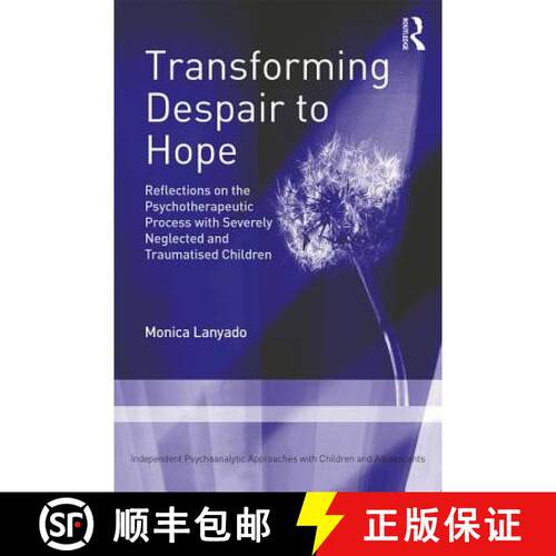 【3-4周达】Transforming Despair to Hope: Reflections on the Psychotherapeutic Process with Severely N... [9781138064720]