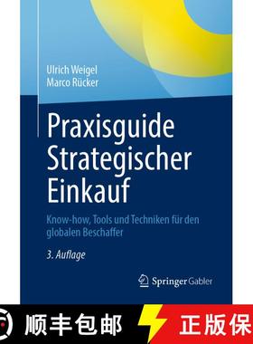 【3-4周达】Praxisguide Strategischer Einkauf: Know-how, Tools und Techniken für den globalen Beschaf... [9783658486778]