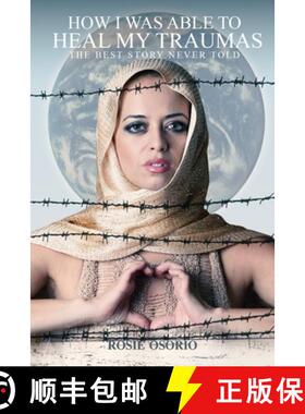 【3-4周达】How I Was Able To Heal My Traumas: The Best Story Never Told [9781952263514]