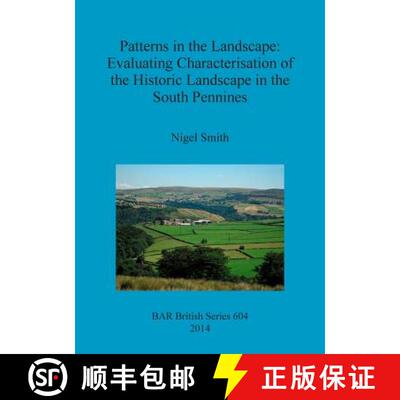 【3-4周达】Patterns in the Landscape: Evaluating Characterisation of the Historic Landscape in the So... [9781407313207]