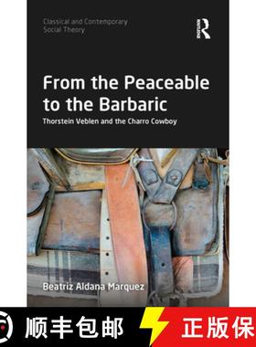 【3-4周达】From the Peaceable to the Barbaric: Thorstein Veblen and the Charro Cowboy [9780367661182]