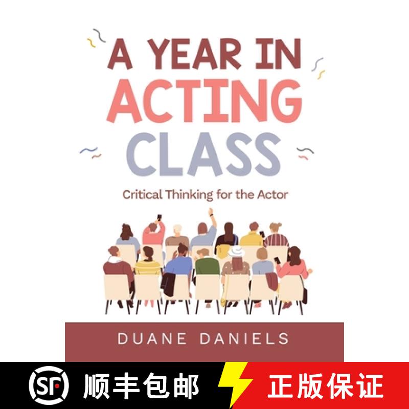 预订 A Year in Acting Class: Critical Thinking for the Actor [9798988988007]