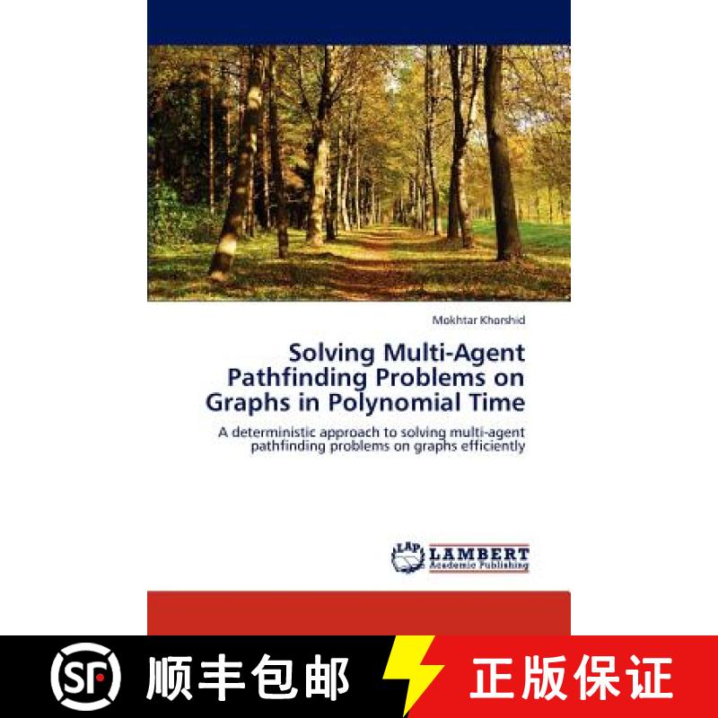 预订 Solving Multi-Agent Pathfinding Problems on Graphs in Polynomial Time [9783659200779]