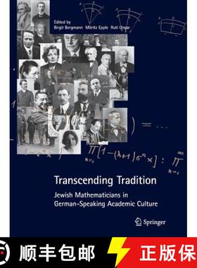 【3-4周达】Transcending Tradition: Jewish Mathematicians in German Speaking Academic Culture: Jewish ... [9783662502068]