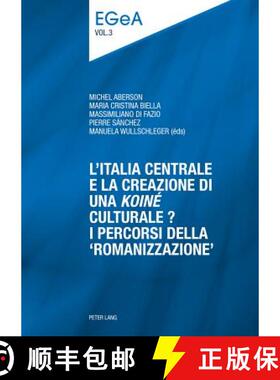 【3-4周达】LItalia centrale e la creazione di una «koiné» culturale? : I percorsi della «romani... [9783034320726]