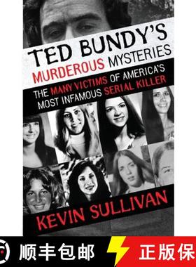 预订 Ted Bundy's Murderous Mysteries: The Many Victims Of America's Most Infamous Serial Killer [9781948239158]