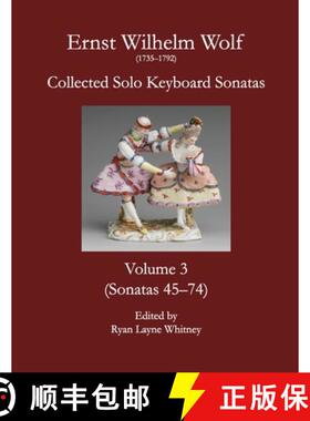 预订 E.W. Wolf: Collected Solo Keyboard Sonatas, Volume 3 [9781365132254]
