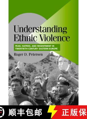 【3-4周达】Understanding Ethnic Violence: Fear, Hatred, and Resentment in Twentieth-Century Eastern E... [9780521007740]