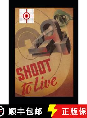 【3-4周达】Shoot to Live: Presenting the Johnson Method of Musketry Coaching [9780934523912]