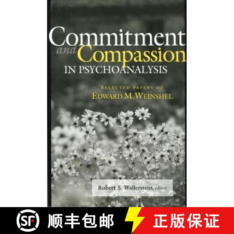 【3-4周达】Commitment and Compassion in Psychoanalysis: Selected Papers of Edward M. Weinshel [9781138005730]