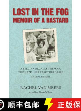 预订 Lost in the Fog: Memoir of a Bastard: A Belgian Recalls the War, the Nazis, Her Fractured Life [9780897335713]