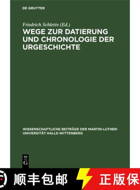 预订 Wege zur Datierung und Chronologie der Urgeschichte [9783112528136]