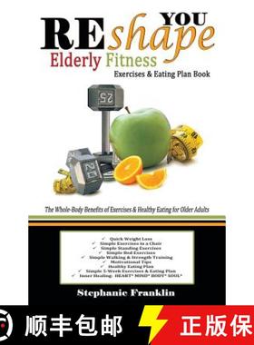 【3-4周达】REshape YOU Elderly Fitness Exercises & Eating Plan Book: A Fitness Book of Simple Exercis... [9781937911904]