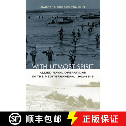【3-4周达】With Utmost Spirit: Allied Naval Operations in the Mediterranean, 1942-1945 [9780813184616]