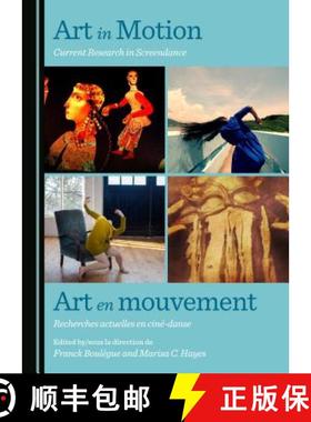 预订 Art in Motion: Current Research in Screendance / Art En Mouvement: Recherches Actuelles En Cine-... [9781443871266]