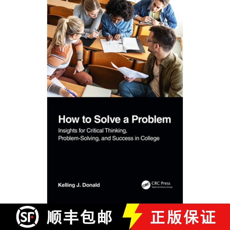 【3-4周达】How to Solve A Problem: Insights for Critical Thinking, Problem-Solving, and Success in Co... [9781032203614]