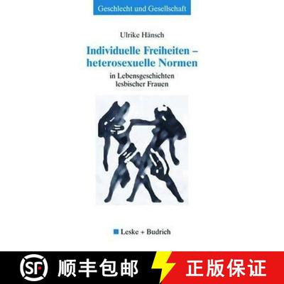 【3-4周达】Individuelle Freiheiten -- Heterosexuelle Normen: In Lebensgeschichten Lesbischer Frauen [9783810039644]