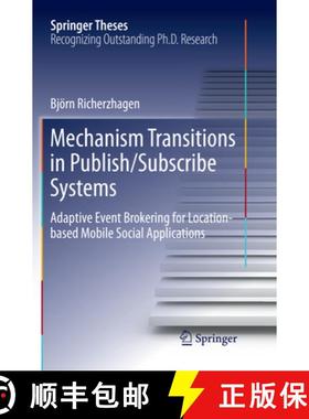 【3-4周达】Mechanism Transitions in Publish/Subscribe Systems: Adaptive Event Brokering for Location-... [9783030064631]