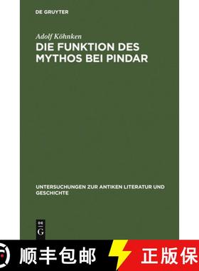 【3-4周达】Die Funktion Des Mythos Bei Pindar: Interpretationen Zu Sechs Pindargedichten [9783110023749]