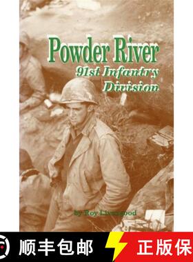 【3-4周达】Powder River : A History of the 91st Infantry Division in WWII [9781620454138]