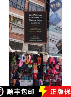 预订 The Popular Economy in Urban Latin America : Informality, Materiality, and Gender in Commerce [9781498572392]
