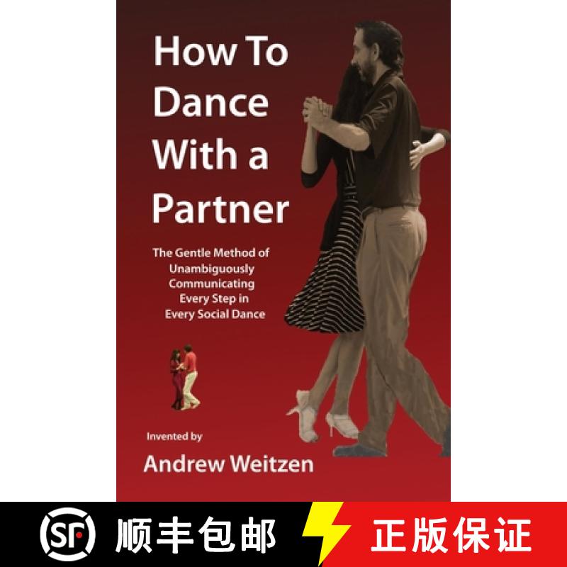 【3-4周达】How to Dance with a Partner: The Gentle Method of Unambiguously Communicating Every Step i... [9781958601075]