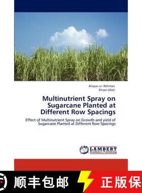 预订 Multinutrient Spray on Sugarcane Planted at Different Row Spacings [9783848447541]