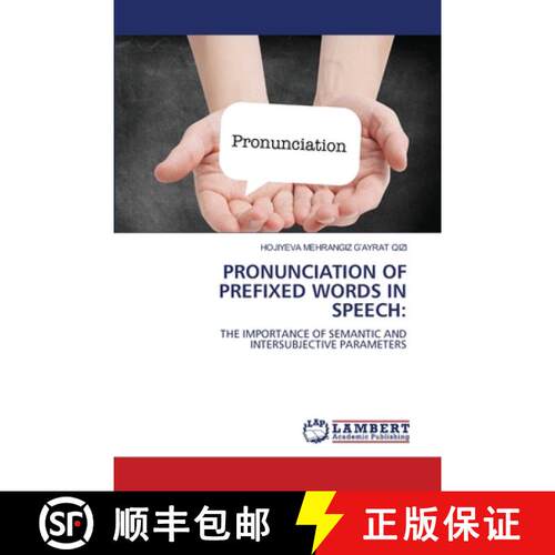 【3-4周达】PRONUNCIATION OF PREFIXED WORDS IN SPEECH:: THE IMPORTANCE OF SEMANTIC AND INTERSUBJECTIVE... [9786207842100]