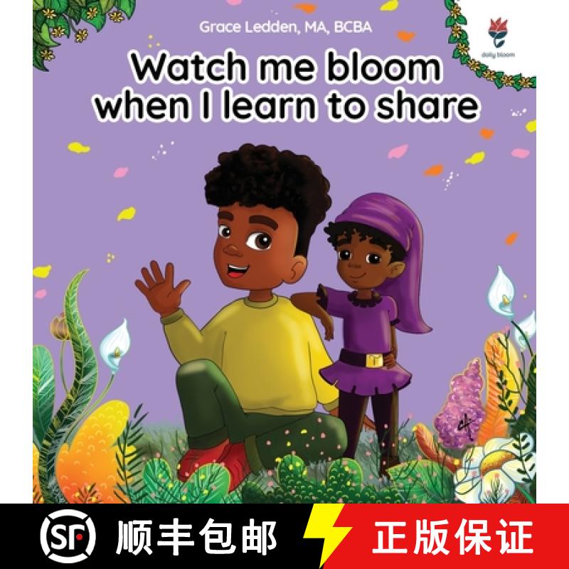 【3-4周达】Watch me bloom when I learn to share: A coping story for children about kindness, sharing,... [9781962410366]