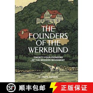 The Founders of the Werkbund : Twenty-four Pioneers of the Modern Movement [9781848227385]