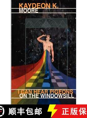 预订 I Can Hear Pigeons on the Windowsill [9780615607528]