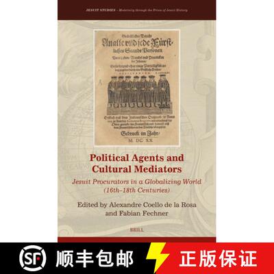 预订 Political Agents and Cultural Mediators:: Jesuit Procurators in a Globalizing World (Sixteenth a... [9789004750579]