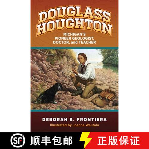 【3-4周达】Douglass Houghton: Michigan's Pioneer Geologist, Doctor, and Teacher [9798896560814]