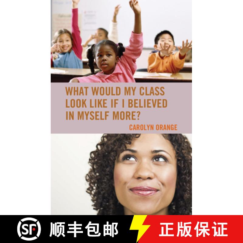预订 What Would My Class Look Like If I Believed in Myself More? [9781475806526]
