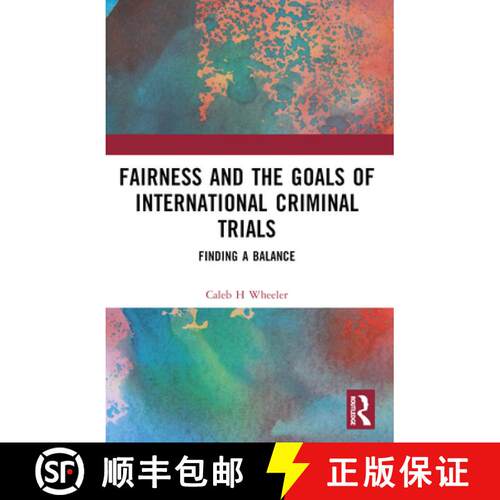 【3-4周达】Fairness and the Goals of International Criminal Trials: Finding a Balance [9781032437309]