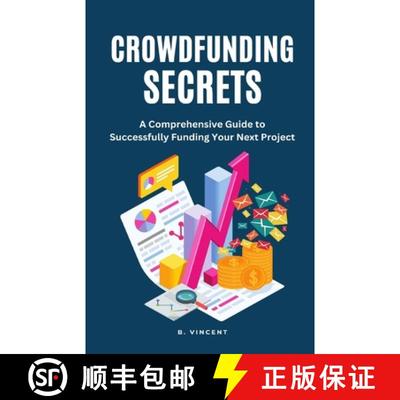 【3-4周达】Crowdfunding Secrets: A Comprehensive Guide to Successfully Funding Your Next Project [9781648305092]