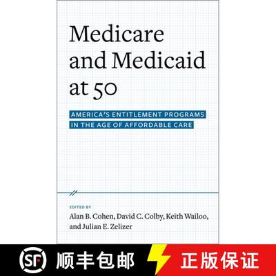 【3-4周达】Medicare and Medicaid at 50: America's Entitlement Programs in the Age of Affordable Care [9780190231545]