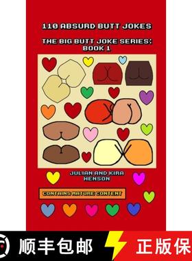 预订 110 Absurd Butt Jokes: The Big Butt Joke Series: Book 1 [9781678069476]