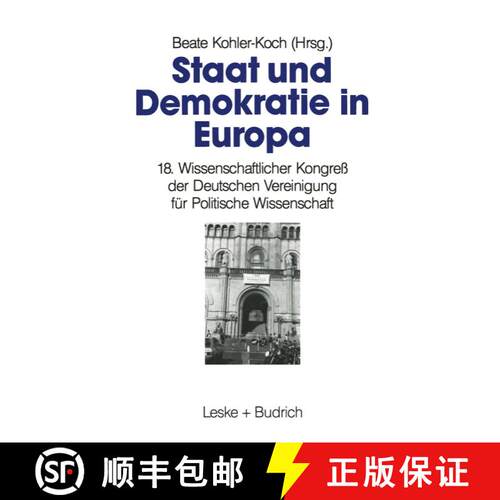 【3-4周达】Staat und Demokratie in Europa : 18. Wissenschaftlicher Kongreß der Deutschen Vereinigung... [9783810009647]