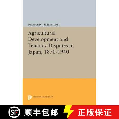 【3-4周达】Agricultural Development and Tenancy Disputes in Japan, 1870–1940 [9780691610771]