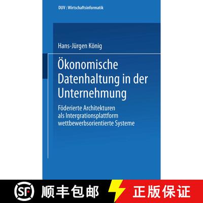 【3-4周达】OEkonomische Datenhaltung in der Unternehmung: Foederierte Architekturen als Integrationsp... [9783824420582]
