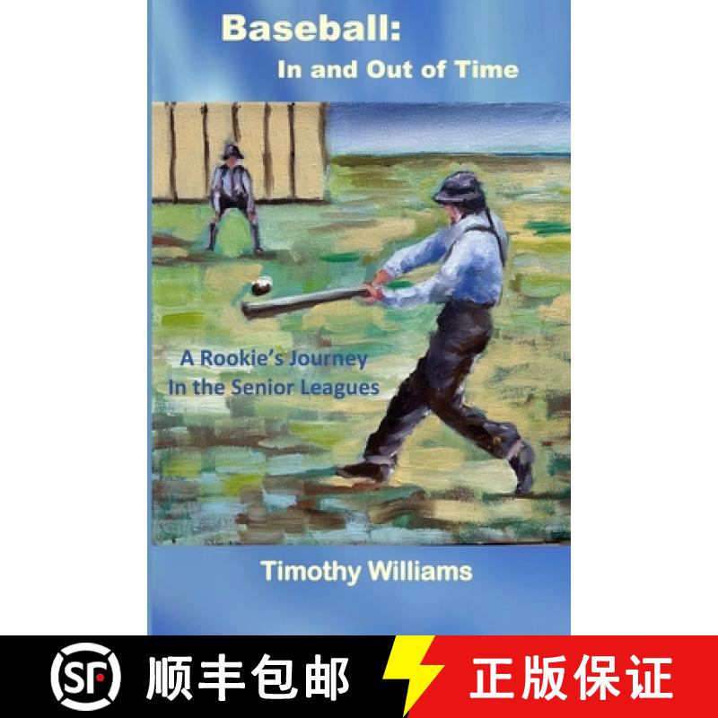 【3-4周达】Baseball: In and Out of Time: A Rookie's Journey in the Senior Leagues [9781737834939]