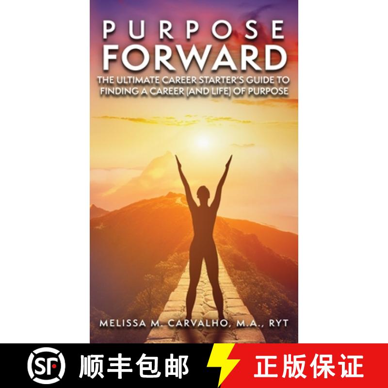 【3-4周达】Purpose Forward: The Ultimate Career Starter's Guide to Finding a Career (and Life) of Pur... [9798989848829]