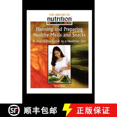 【3-4周达】Planning and Preparing Healthy Meals and Snacks: A Day-To-Day Guide to a Healthier Diet [9781435837874]