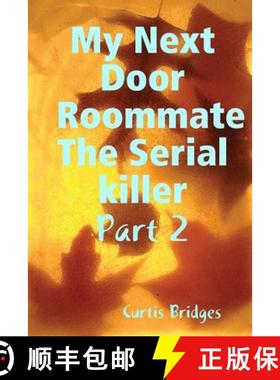 【3-4周达】My Next Door Roommate The Serial killer [9781312724921]
